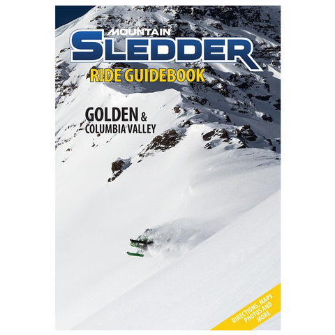 Mountain Sledder Magazine Ride Guide - Volume 2: Golden & Columbia Valley